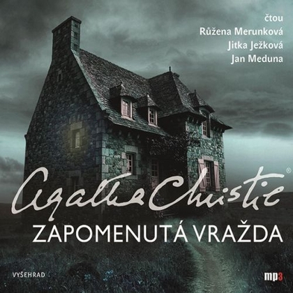 Audiokniha Zapomenutá vražda - Jan Meduna, Jitka Ježková, Růžena Merunková, Agatha Christie