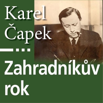 Audiokniha Zahradníkův rok - Antonín Kaška, Karel Čapek