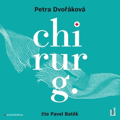 Audiokniha Chirurg - Pavel Batěk, Petra Dvořáková