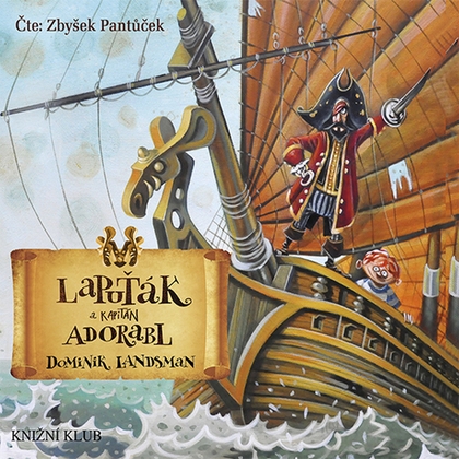 Audiokniha Lapuťák a kapitán Adorabl - Zbyšek Pantůček, Dominik Landsman, Landsman Dominik
