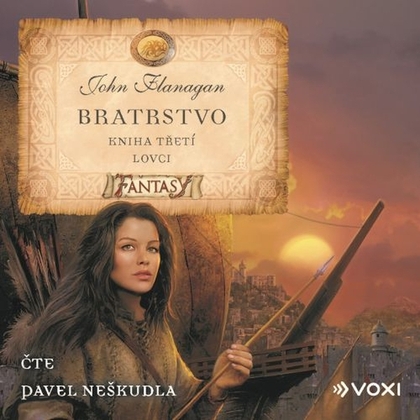 Audiokniha Bratrstvo Kniha třetí - Lovci - Pavel Neškudla, John Flanagan