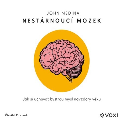 Audiokniha Nestárnoucí mozek - Aleš Procházka, John Medina