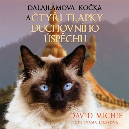Audiokniha Dalajlamova kočka a čtyři tlapky duchovního úspěchu - Ivana Jirešová, David Michie