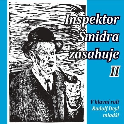 Audiokniha Inspektor Šmidra zasahuje II - Rudolf Deyl ml., Miroslav Honzík, Ilja Kučera st.