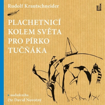 Audiokniha Plachetnicí kolem světa pro pírko tučňáka - David Novotný, Rudolf Krautschneider
