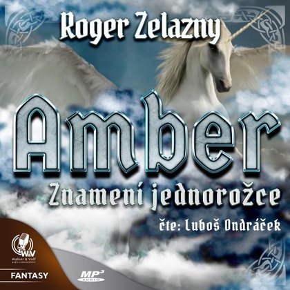 Audiokniha Amber 3 - Znamení jednorožce - Luboš Ondráček, Roger Zelazny