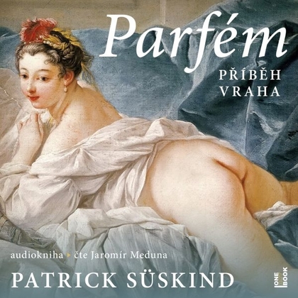 Audiokniha Parfém – příběh vraha - Jaromír Meduna, Patrik Süskind
