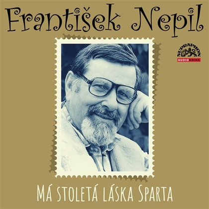 Audiokniha Má stoletá láska Sparta - František Nepil, František Nepil