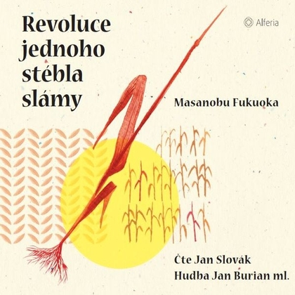 Audiokniha Revoluce jednoho stébla slámy - Jan Slovák, Masanobu Fukuoka