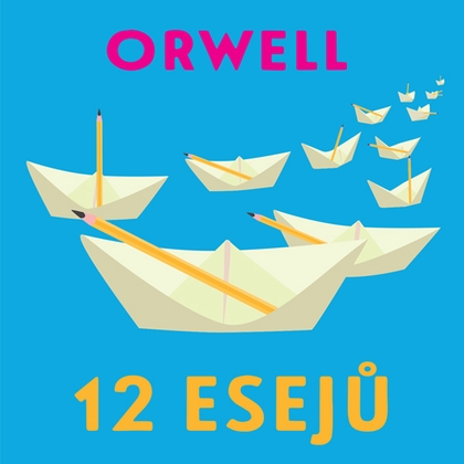 Audiokniha 12 esejů - Václav Müller, George Orwell