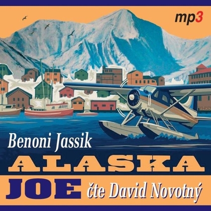 Audiokniha Alaska Joe - David Novotný, Benoni Jassik
