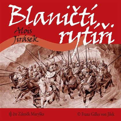 Audiokniha Blaničtí rytíři - Zdeněk Maryška, Alois Jirásek