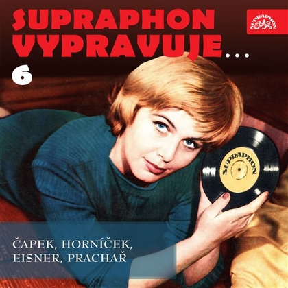 Audiokniha Supraphon vypravuje...6 ( Čapek, Horníček, Eisner, Prachař) - Václav Voska, Karel Čapek