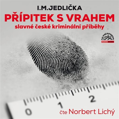 Audiokniha Přípitek s vrahem (slavné české kriminální příběhy) - Norbert Lichý, I.M. Jedlička