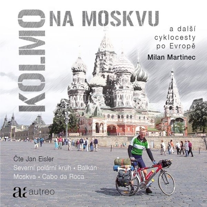 Audiokniha Kolmo na Moskvu - Jan Eisler, Milan Martinec