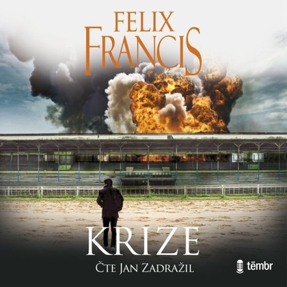 Audiokniha Krize - Jan Zadražil, Felix Francis