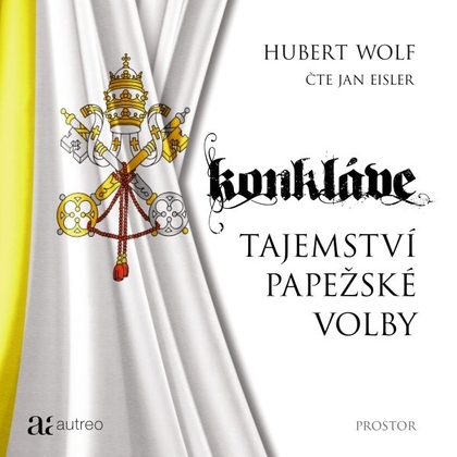 Audiokniha Konkláve - Tajemství papežské volby - Jan Eisler, Hubert Wolf