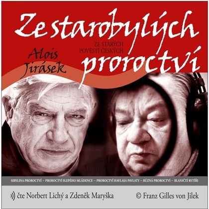 Audiokniha Ze starobylých proroctví - Norbert Lichý, Zdeněk Maryška, Alois Jirásek