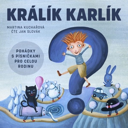 Audiokniha Králík Karlík - Jan Slovák, Martina Kuchařová, Martina Kuchařová