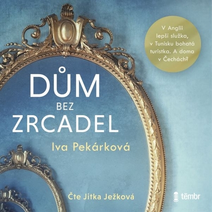 Audiokniha Dům bez zrcadel - Jitka Ježková, Iva Pekárková