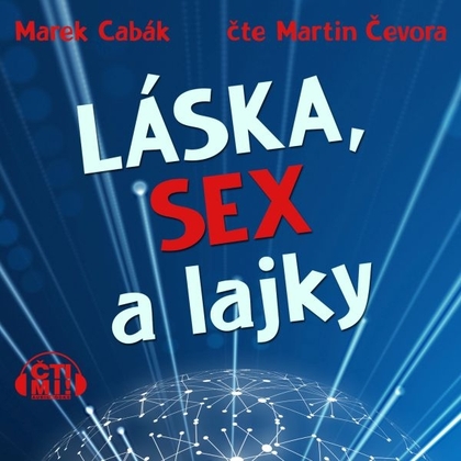 Audiokniha Láska, sex a lajky - Martin Čevora, Marek Cabák