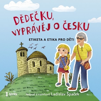 Audiokniha Dědečku, vyprávěj o Česku - Ladislav Špaček, Ladislav Špaček