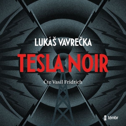 Audiokniha Tesla Noir - Vasil Fridrich, Lukáš Vavrečka
