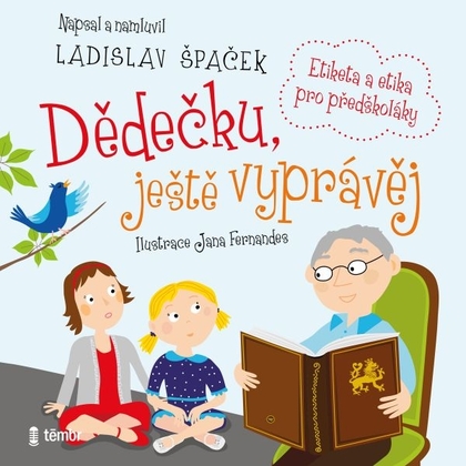 Audiokniha Dědečku, ještě vyprávěj - Ladislav Špaček, Ladislav Špaček