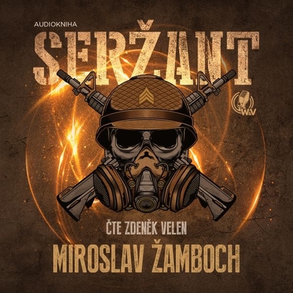Audiokniha Seržant - Zdeněk Velen, Miroslav Žamboch