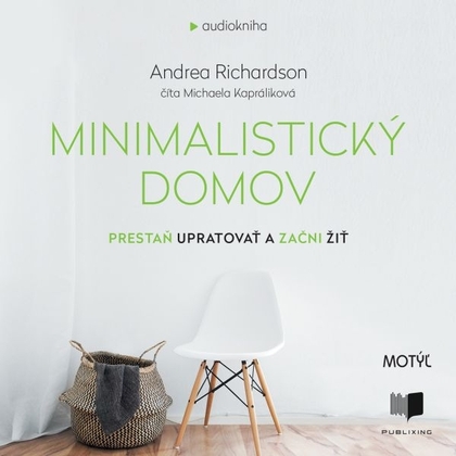 Audiokniha Minimalistický domov - Michaela Kapráliková, Andrea Richardson
