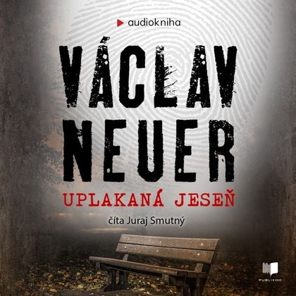 Audiokniha Uplakaná jeseň - Juraj Smutný, Václav Neuer