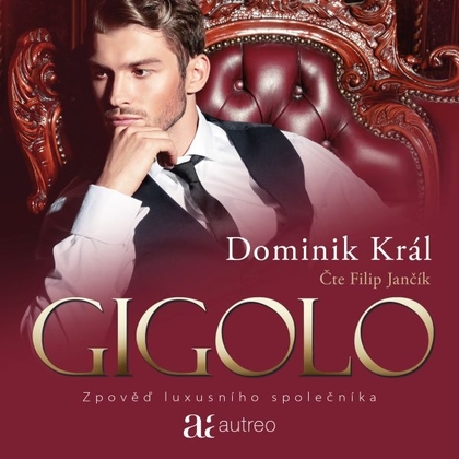 Audiokniha Gigolo – Zpověď luxusního společníka - Filip Jančík, Dominik Král
