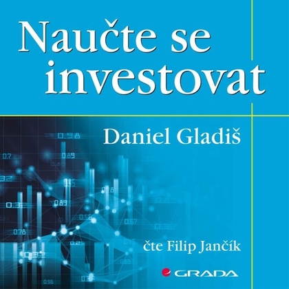Audiokniha Naučte se investovat - Filip Jančík, Daniel Gladiš