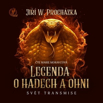 Audiokniha Legenda o hadech a ohni - Marie Moravcová, Jiří W. Procházka