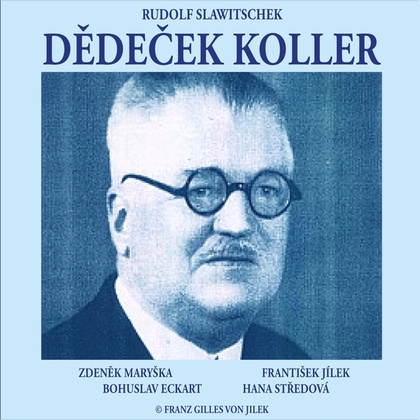 Audiokniha Dědeček Koller - Různí interpreti, Rudolf Slawitschek