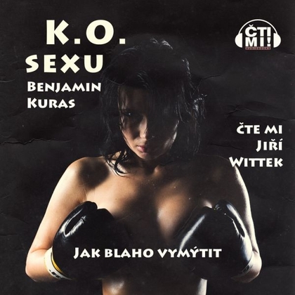 Audiokniha K.O. sexu - Jiří Wittek, Benjamin Kuras