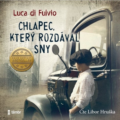 Audiokniha Chlapec, který rozdával sny - Libor Hruška, Luca Di Fulvio