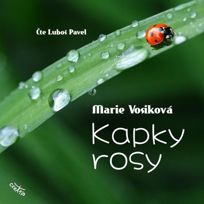 Audiokniha Kapky rosy - Luboš Pavel, Marie Vosiková