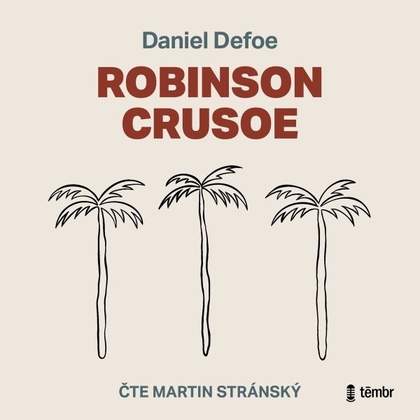 Audiokniha Robinson Crusoe - Martin Stránský, Daniel Defoe