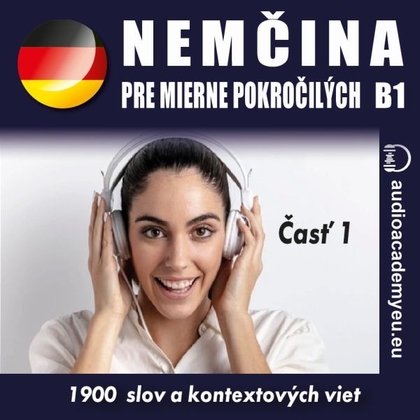 Audiokniha Němčina pre mierne pokročilých B1 - časť 1 - audioacaemyeu, audioacaemyeu