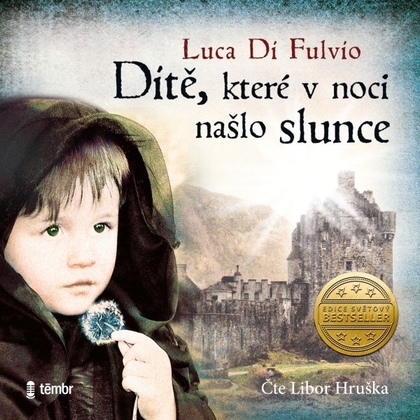 Audiokniha Dítě, které v noci našlo slunce - Libor Hruška, Luca Di Fulvio