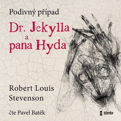 Audiokniha Podivný případ doktora Jekylla a pana Hyda - Pavel Batěk, Robert Louis Stevenson