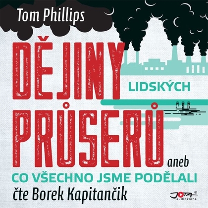Audiokniha Dějiny lidských průserů - Borek Kapitančik, Tom Phillips