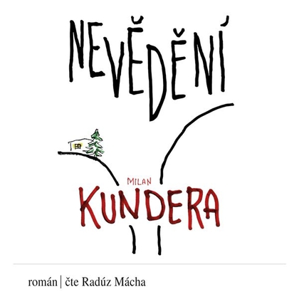 Audiokniha Nevědění - Radúz Mácha, Milan Kundera