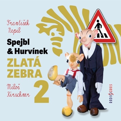 Audiokniha Spejbl & Hurvínek a Zlatá zebra 2 - Miloš Kirschner, František Nepil