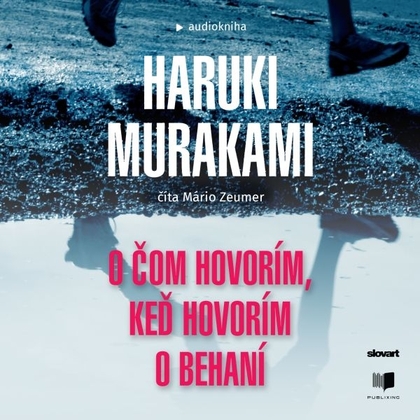 Audiokniha O čom hovorím, keď hovorím o behaní - Mário Zeumer, Haruki Murakami