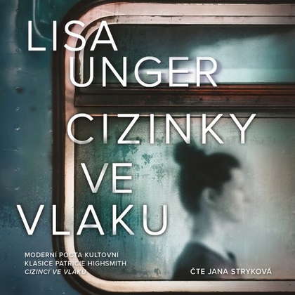 Audiokniha Cizinky ve vlaku - Jana Stryková, Lisa Unger