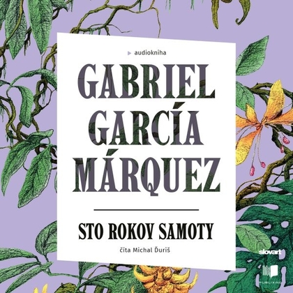 Audiokniha Sto rokov samoty - Michal Ďuriš, Gabriel García Márquez