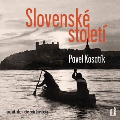 Audiokniha Slovenské století - Petr Lněnička, Pavel Kosatík