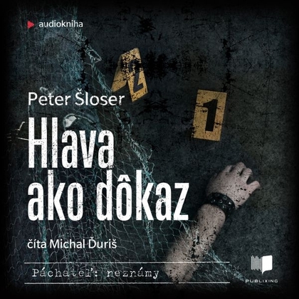 Audiokniha Hlava ako dôkaz - Michal Ďuriš, Peter Šloser